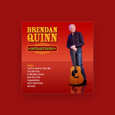 Listen to Brendan Quinn, watch music videos, read bio, see tour dates & more!