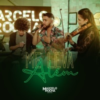 Me Leva Além - Single - Marcelo Rocha Oficial