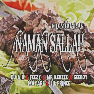 Naman Sallah (feat. DJ Ab, Geeboy, Mr Kebzee, Marshall & Lil Prince) - Single