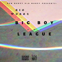 Big Boy League - Single - Big Wobbz