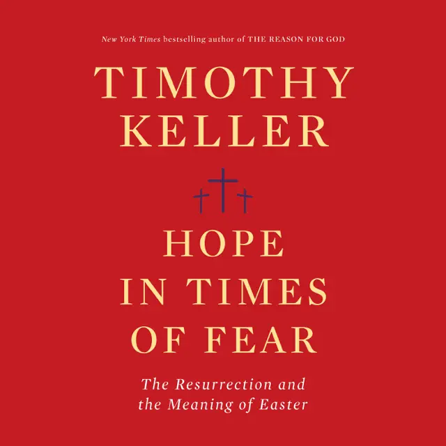 Hope in Times of Fear: The Resurrection and the Meaning of Easter (Unabridged)