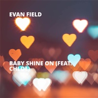 Baby Shine On (feat. Chloe) - Single - Evan Field