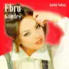 Ebru Gündeş - Yakışıklı