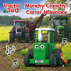 Munchy Crunchy Carrot Harvester (From Munchy Crunchy) - Tractor Ted