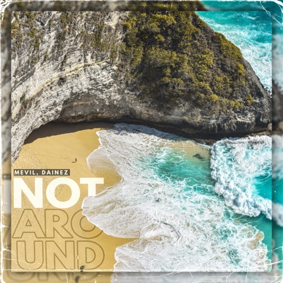 Not Around - Single