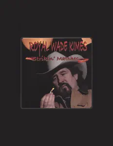 Royal Wade Kimes을(를) 듣고, 뮤직 비디오를 보고, 약력을 읽고, 투어 일정 등을 확인하세요!