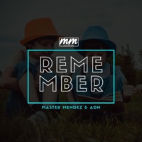 Remember (feat. Master Mendez & Adn Bull Terrier) - Single - Master Media Company