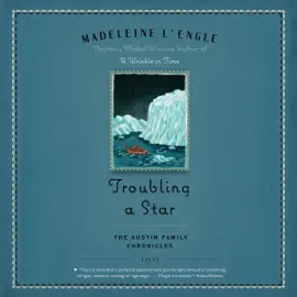 Troubling a Star: The Austin Family Chronicles, Book 5 (Unabridged)