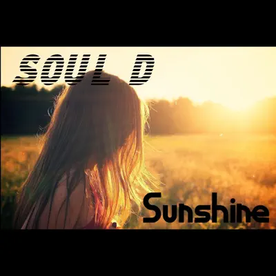 Escucha Sunshine - Single de Soul D