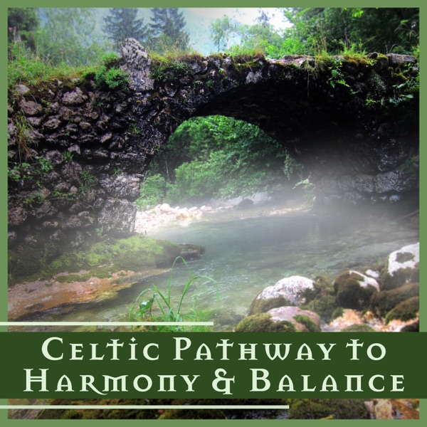 Celtic Pathway to Harmony & Balance - Tranquil Cello Therapy Music, Soothing Irish Violin Ambient Songs, Celtic Harp Relaxation Melodies