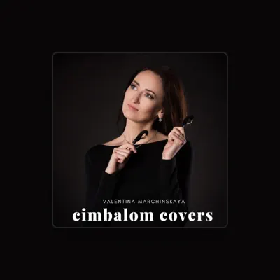 Listen to Valentina Marchinskaya, watch music videos, read bio, see tour dates & more!