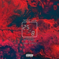 25/8 (feat. Pat Anthony & Frank Streets) - Single - Trinikkm