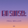 On Sunset (Deluxe) - Paul Weller