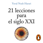 21 lecciones para el siglo XXI - Yuval Noah Harari