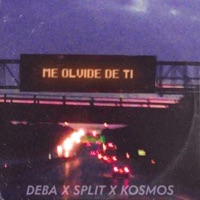 Me olvidé de ti (feat. Split) - Single - Deba & Kosmos