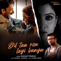 Dil Taa Ron Layi Banya - Single - Sushant Rinkoo