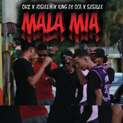 Mala Mia Perdón (feat. Joisel12, KingDe Oca & Sesilee) - Single