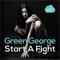 Start a Fight - Green George lyrics