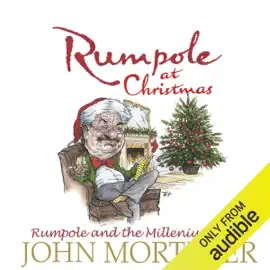 Rumpole at Christmas: Rumpole and the Millennium Bug (Unabridged)