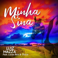 Minha Sina (feat. Lucas Reis & Thácio) - Single - Luiz Mazza
