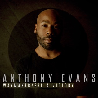 Anthony Evans Waymaker - See A Victory
