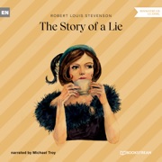 The Story of a Lie (Unabridged) - Robert Louis Stevenson