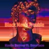 Black Man's Trouble (feat. SourFace) - Single