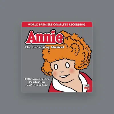 Listen to Annie - 30th Anniversary Production Cast, watch music videos, read bio, see tour dates & more!