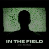 In the Field (feat. Lil Sarge) - Single