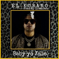 Baby Yo Jalo (feat. Livan Pro) - Single - El Kubano
