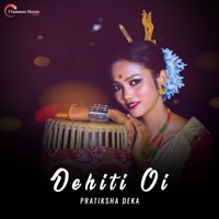 Dehiti Oi - Single - Pratiksha Deka