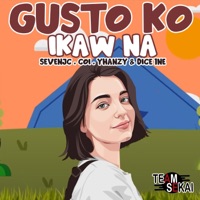 Gusto Ko Ikaw Na (feat. Yhanzy, Dice 1ne & Coi) - Single - Team Sekai & SevenJC