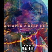 Cheaper 2 Keep Her - Single - OG Besha