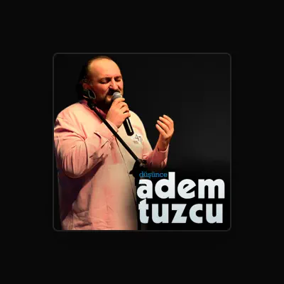 Listen to Adem Tuzcu, watch music videos, read bio, see tour dates & more!