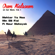 Oum Kalsoum at Her Best, Vol. 1 - Oum Kalsoum
