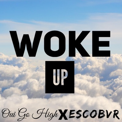 Woke Up (feat. Escobvr) - Single