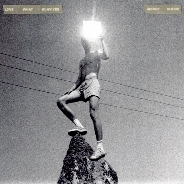 Love What Survives - Mount Kimbie