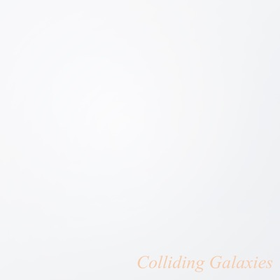 Colliding Galaxies - EP
