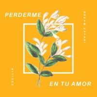 Perderme en Tu Amor (feat. Dream Safari) - Single - ceci ceci