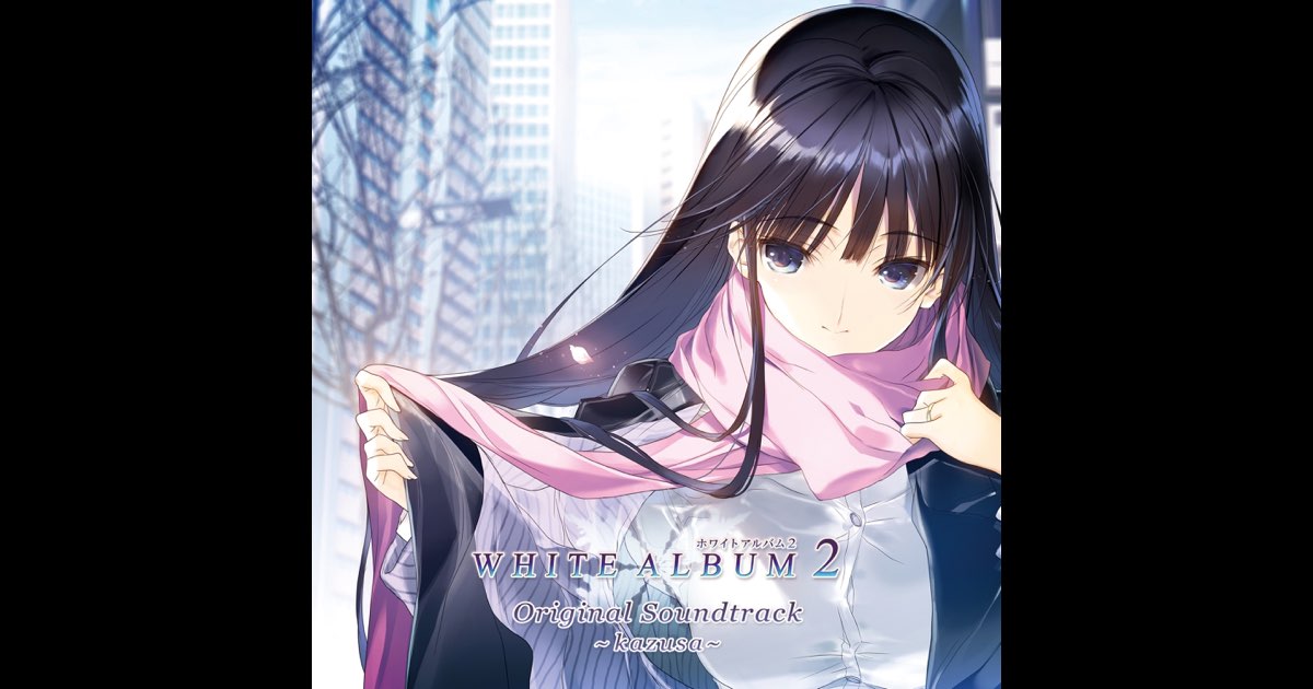 WHITE ALBUM 2 Original Soundtrack　kazusa White Album2 (Original Soundtrack Kazusa) - Album by Kazusa