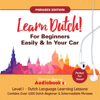 Learn Dutch for Beginners Easily & in Your Car!: Phrases Edition! Contains over 1,000 Dutch Beginner & Intermediate Phrases: Perfect for Travel - Dutch Language Learning Lessons - Level 1 (Unabridged) - Immersion Language Audiobooks