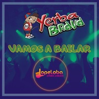Vamos a Bailar (feat. Yerba Brava) - Single - Lopeloba Lo Pediste, Lo Bailaste