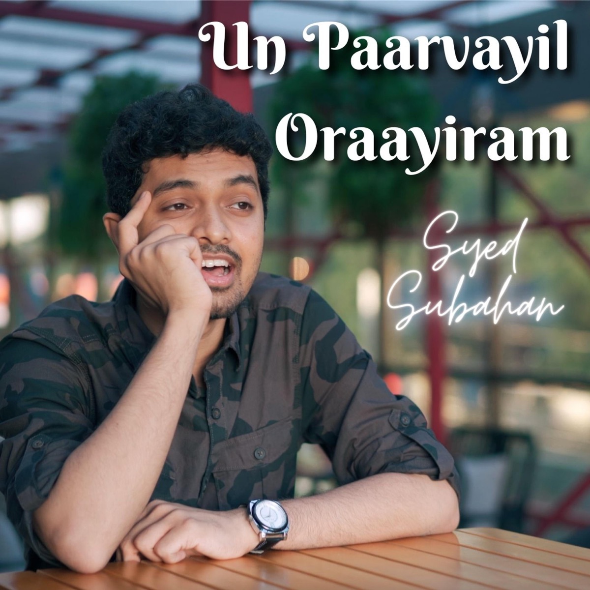 Un Paarvayil Oraayiram - Single - Album by Syed Subahan - Apple Music