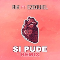 Si Pude (feat. Ezequiel) [Remix] - Single - Rik