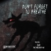 Don't Forget to Breathe (feat. The Dreaded MC & Isor) - Single