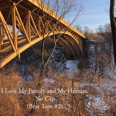 I Love My Family and My Homies, No Cap (Beat Tape #2) - EP