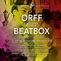 Orff Meets Beatbox (11. Orff-Tage Der Bayerischen Philharmonie 2020) [Live] - Bayerische Philharmonie, Percussion-Ensemble der Bayerischen Philharmonie, Klavierduo der Bayerischen Philharmonie, Robeat, Jo Barnikel, Yudum Çetiner & Mark Mast