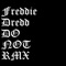 Do Not Rmx (feat. Freddie Dredd) - Apoc Krysis lyrics