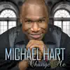 Michael Hart - Change Me