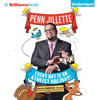 Every Day is an Atheist Holiday!: More Magical Tales from the Author of 'God, No!' (Unabridged) - Penn Jillette